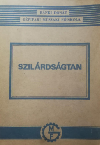 Molnár Benedek dr. - Szilárdságtan