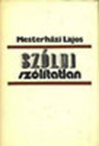 Mesterh�zi Lajos - Sz�lni sz�l�tatlan