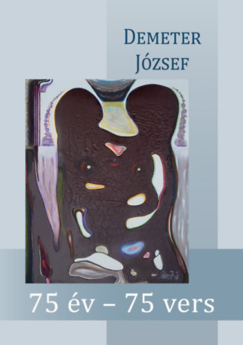 Demeter J�zsef - 75 �v - 75 vers