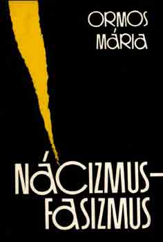 Ormos Mária - Nácizmus - fasizmus