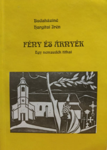 Budah�zin� Hargitai Ir�n - F�ny �s �rny�k - Egy nemzed�k titkai