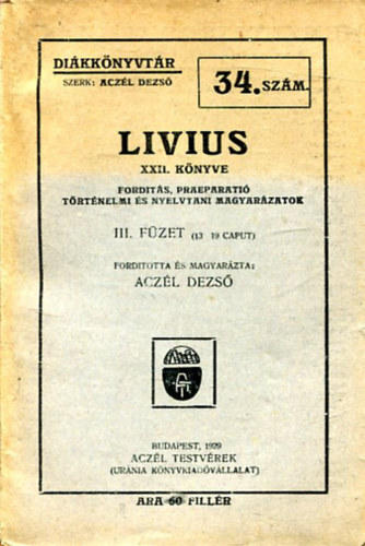 Acz�l Dezs�  (szerk.) - Livius XXII. k�nyve - Di�k k�nyvt�r 34. sz�m