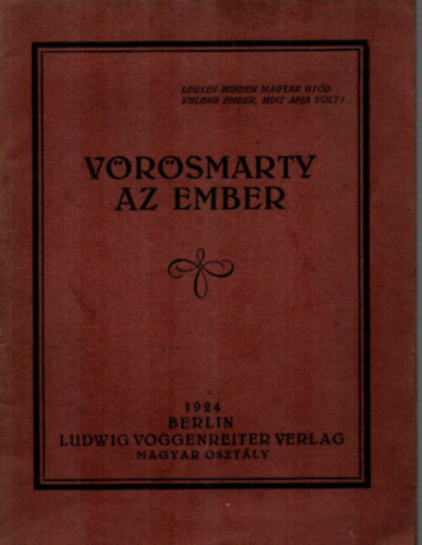 Farkas Gyula - Vrsmarty az ember. (Klasszikus knyvtr II. szm.) -Irredenta kiadvny!