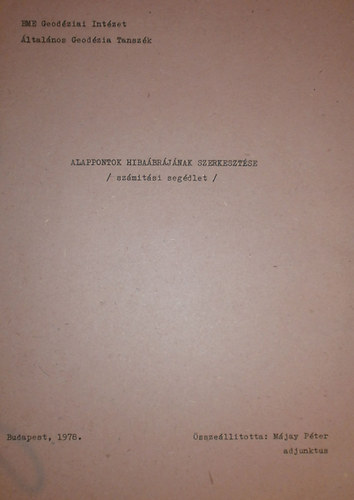 Májay Péter (szerk.) - Alappontok hibaábrájának szerkesztése (számítási segédlet)
