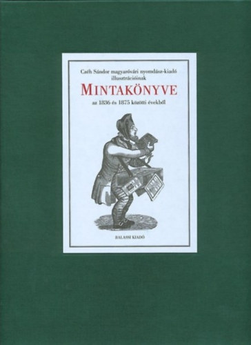 Cz�h S�ndor magyar�v�ri nyomd�sz-kiad� illusztr�ci�inak mintak�nyve az 1836 �s 1875 k�z�tti �vekb�l