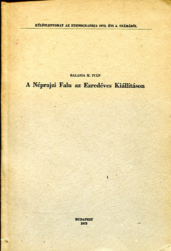 Balassa M. Iv�n - A N�prajzi Falu az Ezred�ves Ki�ll�t�son