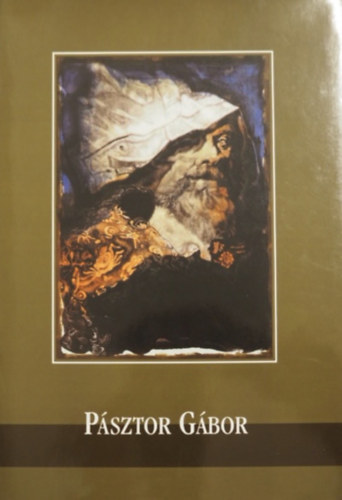 P�sztor G�bor grafikusm�v�sz retrospekt�v ki�ll�t�sa (Miskolci Gal�ria V�rosi M�v�szeti M�zeum 2003.) (dedik�lt)