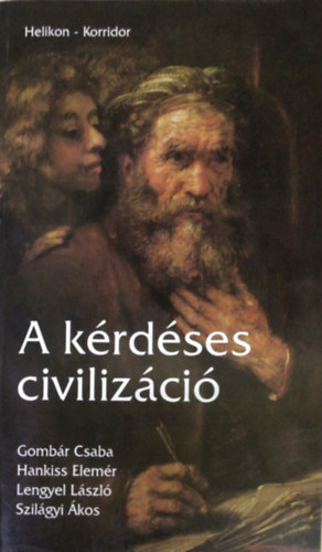 Gombr-Hankiss- Lengyel- - A krdses civilizci