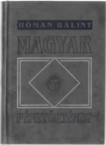Hman Blint - Magyar Pnztrtnet 1000-1325 (reprint)