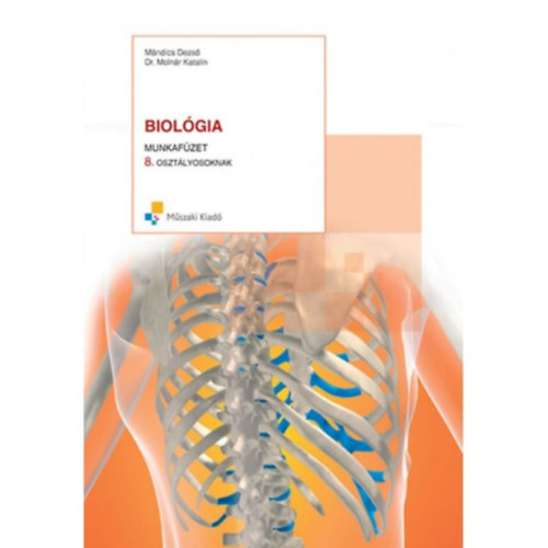 M�ndics Dezs�-Moln�r Katalin - Biol�gia munkaf�zet 8. oszt�lyosoknak