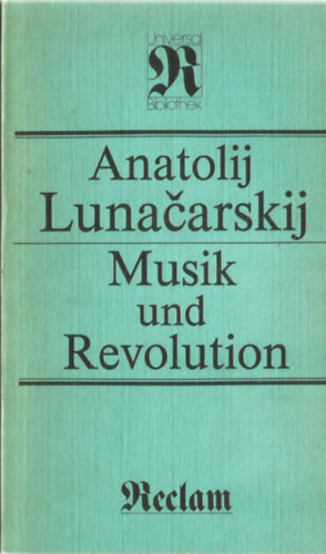 Anatolij Lunacarskij - Musik und Revolution