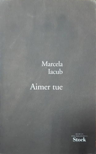 Marcela Iacub - Aimer Tue - Meg�lte a szerelem