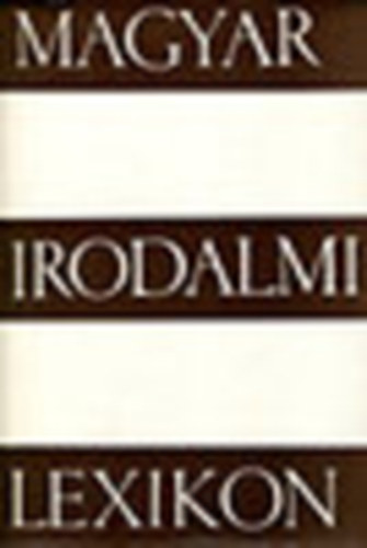 Benedek Marcell főszerk. - Magyar irodalmi lexikon L-R