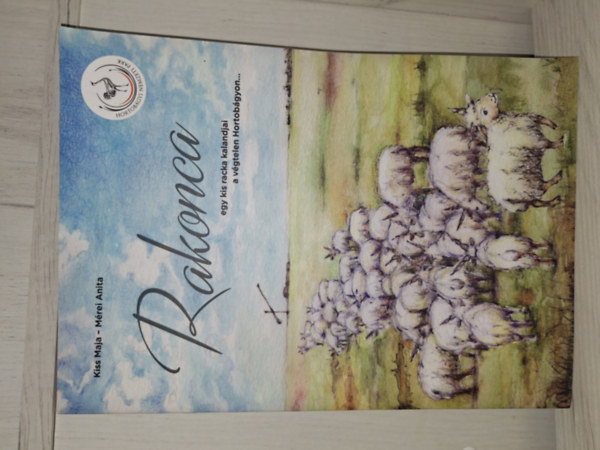 Mrei Anita Kiss Maja - Rakonca - egy kis racka kalandjai a vgtelen Hortobgyon...