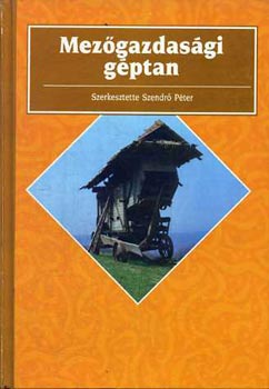 dr. Szendr� P�ter - Mez�gazdas�gi g�ptan