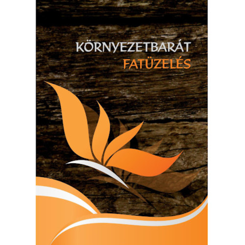M�tai Bal�zs  (szerk.) - K�rnyezetbar�t fat�zel�s