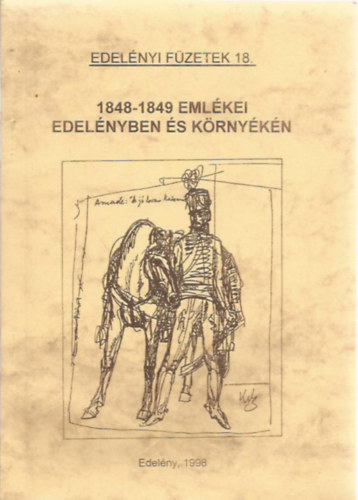 Hadobs Pl  (szerk.) - 1848-1849 emlkei edelnyben s krnykn