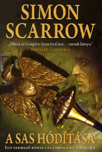 Simon Scarrow - A sas hódítása - Egy vakmerő római kalandjai a hadseregben