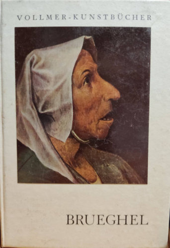 Andr� Leclerc - Brueghel der Aeltere. Mit 50 teils mehrfarbigen Bildern