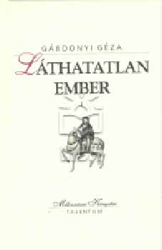 G�rdonyi G�za - L�thatatlan ember I-II. - Millenniumi K�nyvt�r