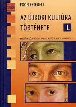 Egon Friedell - Az �jkori kult�ra t�rt�nete I-II.