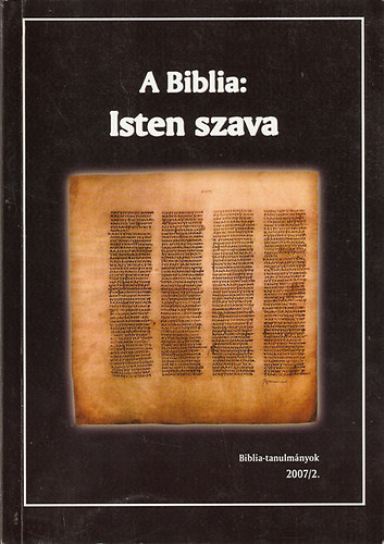 A Biblia: Isten szava - Biblia-tanulm�nyok 2007/2.