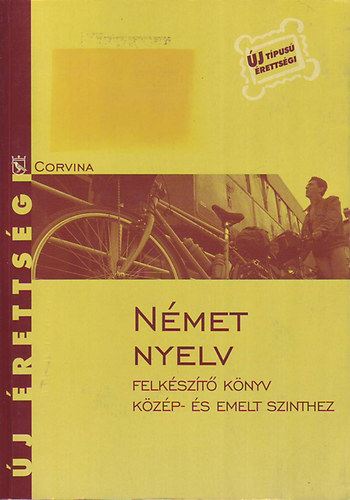 Petneki; Szably�k; Szalay ir�k - �j t�pus� �retts�gi N�MET NYELV (felk�sz�t� k�nyv)