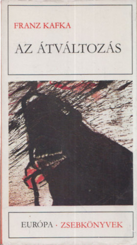 Franz Kafka - Az átváltozás (Európa Zsebkönyvek)
