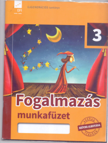 Jordánné Tóth Magdolna - Fogalmazás munkafüzet - A 3. évfolyam számára (Újgenerációs tankönyv)