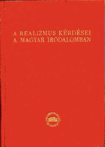 Klaniczay Tibor - A realizmus kérdései a magyar irodalomban