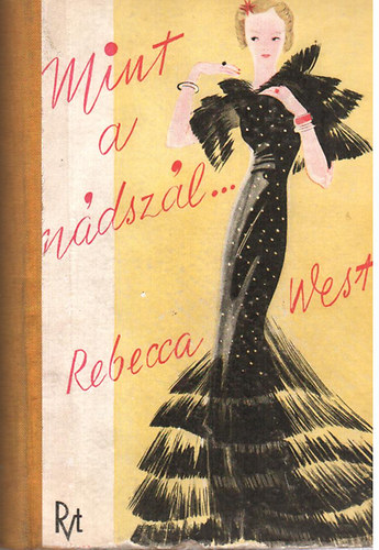 Rebecca West - Mint a n�dsz�l...
