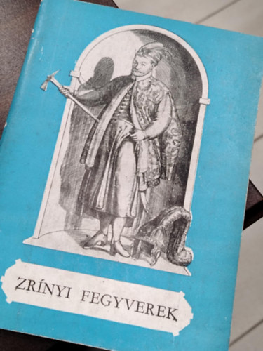 Kalmár János - Zrínyi fegyverek