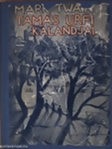 Mark Twain - Tam�s urfi kalandjai