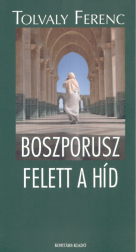 Tolvaly Ferenc - Boszporusz felett a h�d