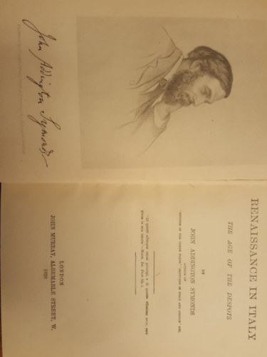 John Addington Symonds - Renaissance in Italy - The Age of the Despots