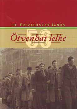 Frivaldszky J�nos - �tvenhat lelke