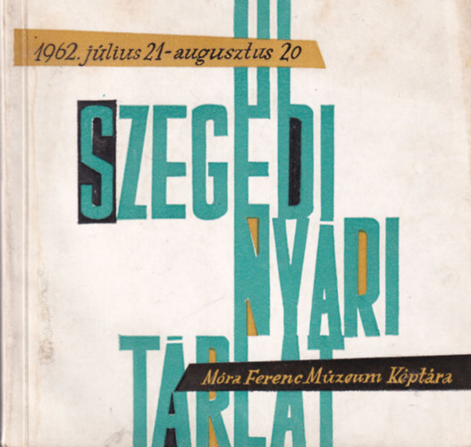 Horvth MIhly - III. Szegedi Nyri Trlat 1962. jlius 21-augusztus 20