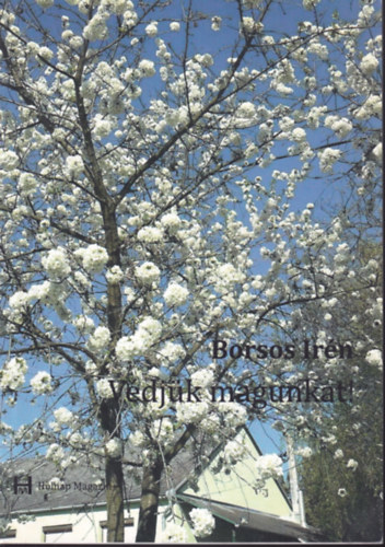 Borsos Irén - Védjük magunkat!