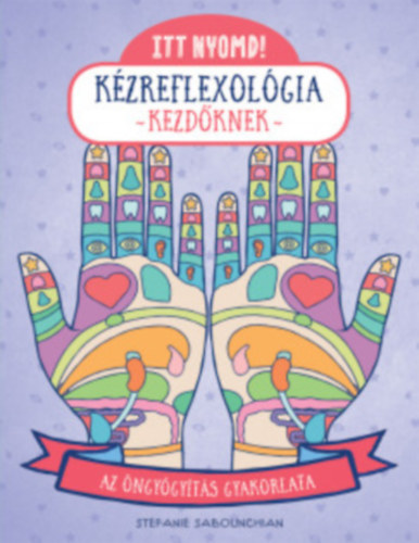 Stefanie Sabounchian - Itt nyomd! K�zreflexol�gia kezd�knek