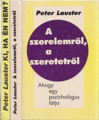 Peter Lauster - 2db Peter Lauster m - A szerelemrl, a szeretetrl + Ki, ha n nem?