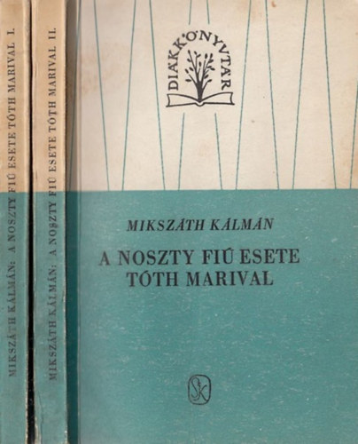 Mikszth Klmn - A Noszty fi esete Tth Marival I-II.