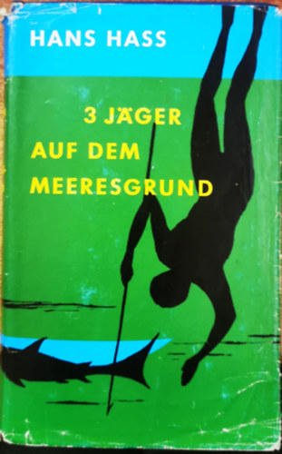 Hans Hass - 3 J�ger auf dem Meeresgrund