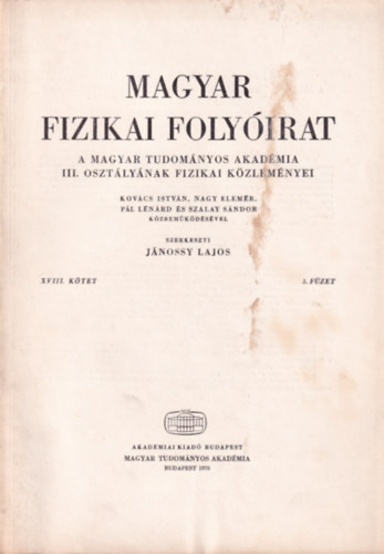 Jánossy Lajos - Magyar Fizikai Folyóirat - A Magyar Tudományos Akadémia III. osztályának fizikai közleményei - XVIII. kötet 3. füzet