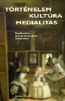 Szir�k P� Kulcs�r-Szab� Ern� - T�rt�nelem, kult�ra, medialit�s