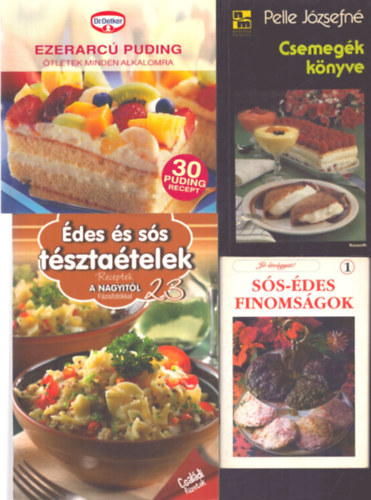 4 db süteményes-tésztás szakácskönyv: Sós-édes finomságok - Csemegék könyve - Édes és sós tésztaételek - Ezerarcú puding (Ötletek minden alkalomra)