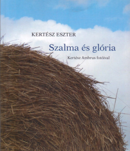 Kert�sz Eszter - Szalma �s gl�ria