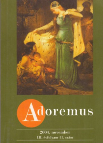 dr. Papp Tam�s - Adoremus 2004. november III. �vfolyam 11. sz�m
