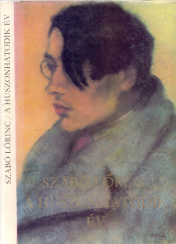 Szabó Lőrinc - A huszonhatodik év (Lírai rekviem százhúsz szonettben)