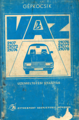 Avtoexport - VAZ-2107, VAZ-21072, VAZ-21074, VAZ -21076, VAZ-21077 és VAZ-21078 típusú gépkocsik - Üzemeltetési utasítás