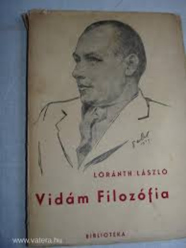 L�r�nth L�szl� - Vid�m filoz�fia